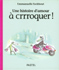 Histoire d'amour à crrroquer (Une)